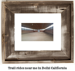 trail rides near me in Delhi, California